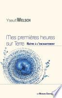 Mes premières heures sur Terre - Naître à l'enchantement