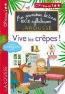 Mes premières lectures 100 % syllabiques Vive les crêpes !!!