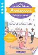 Mes premières lectures Montessori - Le cours de danse
