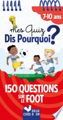 Mes Quiz Dis Pourquoi 7+ - Foot