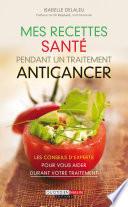 Mes recettes santé pendant un traitement anticancer