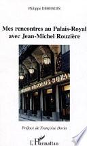 Mes rencontres au Palais-Royal avec Jean-Michel Rouzière