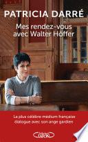 Mes rendez-vous avec Walter Höffer