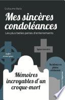 Mes sincères condoléances : mémoires incroyables d'un croque-mort