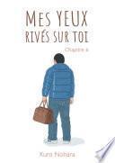 Mes yeux rivés sur toi - chapitre 6