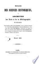 Messager des sciences historiques ou archives des arts et de bibliographie de Belgique
