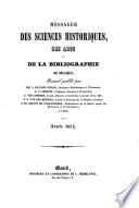Messager des sciences historiques, ou Archives des arts et de la bibliographie de Belgique