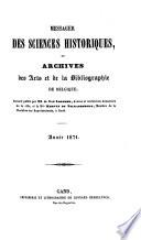 Messager des sciences historiques, ou, Archives des arts et de la bibliographie de Belgique