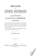 Messager des sciences historiques, ou, Archives des arts et de la bibliographie de Belgique
