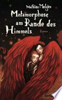 Metamorphose am Rande des Himmels