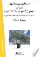 Métamorphose de nos institutions publiques