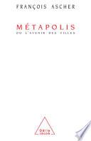 Métapolis, ou, L'avenir des villes