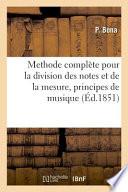 Methode Complète Pour La Division Des Notes Et de la Mesure, Principes de Musique