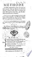 Méthode pour apprendre à lire le françois & le latin ... Contenant aussi un abrègé des sons exacts de la langue françoise ... Un traité des accens & de la ponctuation ..