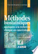 Méthodes biostatiques appliquées a la recherche clinique en cancérologie