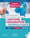 Méthodologie pour réussir l'épreuve d'Histoire-Géographie et Géopolitique - Méthode, conseils et sujets corrigés - Prépas ECS - Concours d'entrée des écoles de commerce