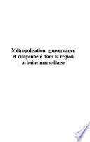 Métropolisation, gouvernance et citoyenneté dans la région urbaine marseillaise