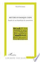 Mettre en banque l'ADN