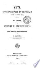Metz, cité épiscopale et impériale (dixième au seizième siècle)