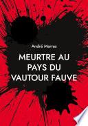 Meurtre au pays du vautour fauve
