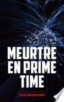 Meurtre en prime time - Une enquête d'Annika Bengtzon