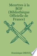 Meurtres à la BOF (Bibliothèque Officielle de France)