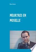 MEURTRES EN MOSELLE