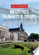 Meurtres parfaits à Tours