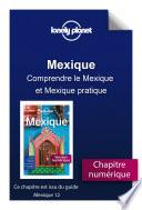 Mexique 12 - Comprendre le Mexique et Mexique pratique