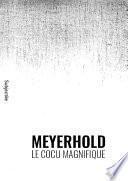 Meyerhold, Le Cocu magnifique
