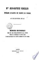 Mgr Jean-Baptiste Vercellin évêque d'Aoste et comte de Cogne au dix-septième siècle mémoire historique de M. le chanoine J. -A. Duc