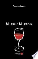 Mi-figue Mi-raisin