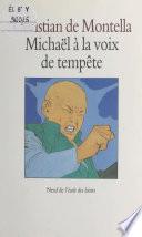 Michaël à la voix de tempête