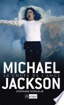 Michael Jackson - La chute de l'ange