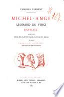 Michel-Ange, Leonardo De Vinci, Raphael avec une etude sur l'art en Italie avant le 16. siecle et des catalogue raisonnes historiques et bibliographiques Charles Clement