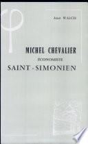 Michel Chevalier, économiste saint-simonien, 1806-1879
