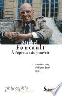 Michel Foucault à l'épreuve du pouvoir