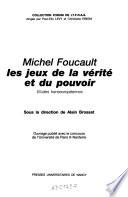 Michel Foucault, les jeux de la vérité et du pouvoir