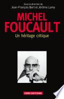 Michel Foucault : un héritage critique