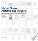Michel Goulet, Alchimie des ailleurs