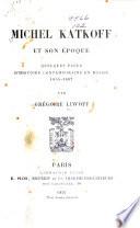Michel Katkoff et son époque