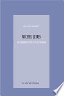Michel Leiris. Des premiers écrits à l’âge d’homme