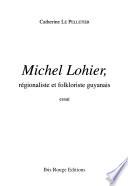 Michel Lohier, régionaliste et folkloriste guyanais