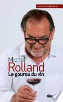 Michel Rolland, Le gourou des vins