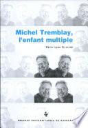 Michel Tremblay, l'enfant multiple