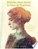 Michèle Abot Alexis – Le Dieu de l'Univers, tome 1