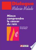 Mieux comprendre le cancer du rein