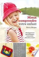 Mieux comprendre votre enfant