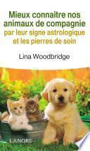 Mieux connaître nos animaux par leur signe astrologique et les pierres de