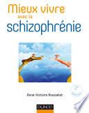 Mieux vivre avec la schizophrénie - 2e éd.